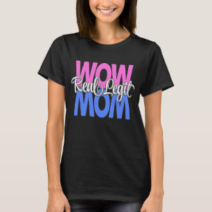 Camiseta Real Legit Wow Mamá Imprimir (Rosa, Azul, Blanco)