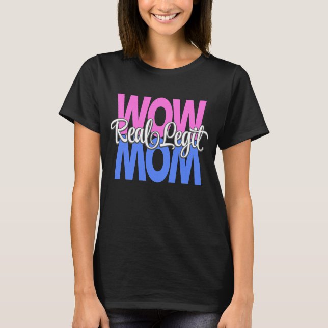 Camiseta Real Legit Wow Mamá Imprimir (Rosa, Azul, Blanco) (Anverso)