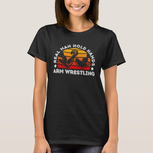 Camiseta Real Man Hold Hands Arm Wrestling Game Father Vale (Anverso)