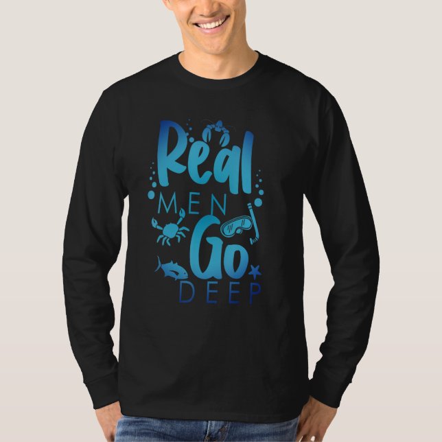 Camiseta Real Men Go Deep Freediving Snorkeling Scuba Diver (Anverso)