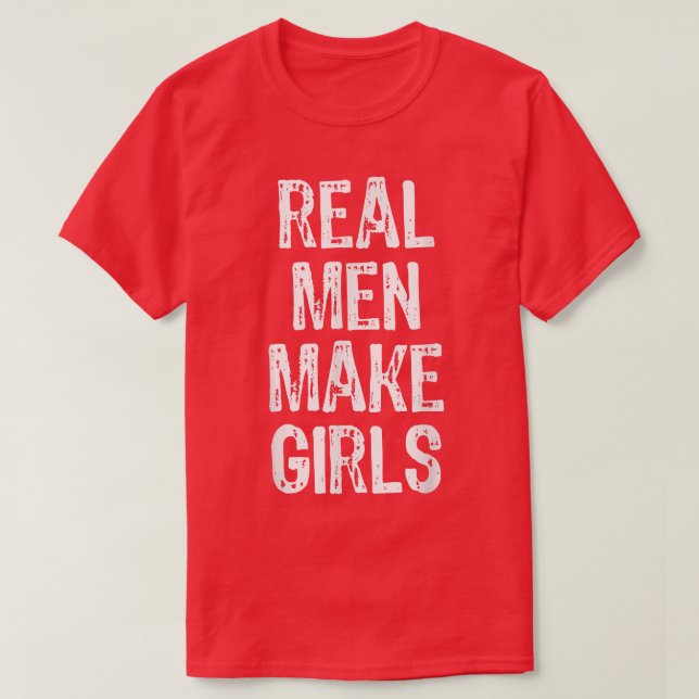 Camiseta Real Men Make Girls Funny Announcement Gift Christ (Diseño del anverso)