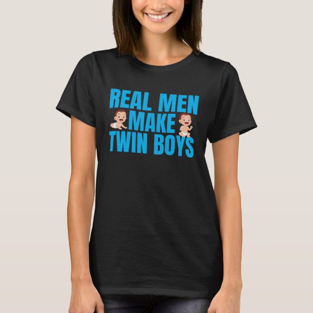 Camiseta Real Men Make Twin Boys Funny Mothers Day Twin Fat (Anverso)