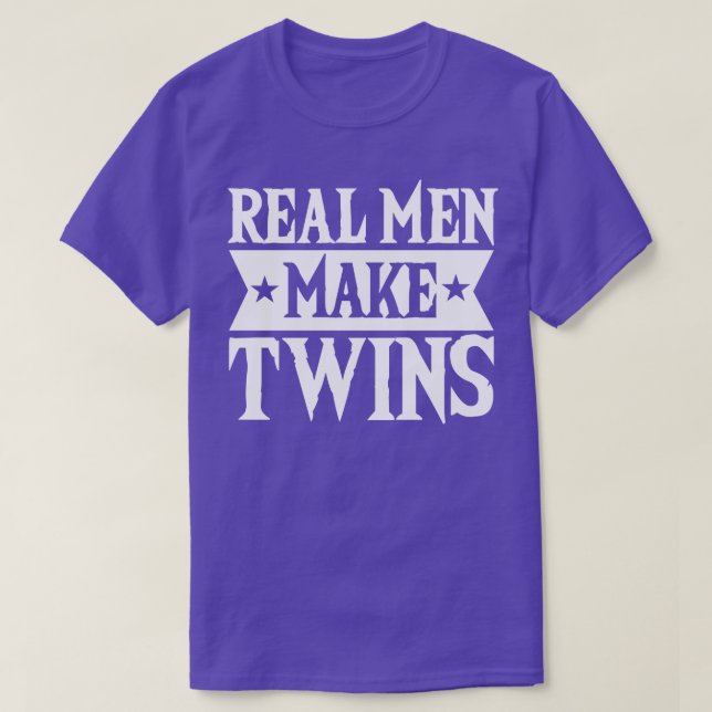 Camiseta Real Men Make Twins Dad For Fathers Day (Diseño del anverso)