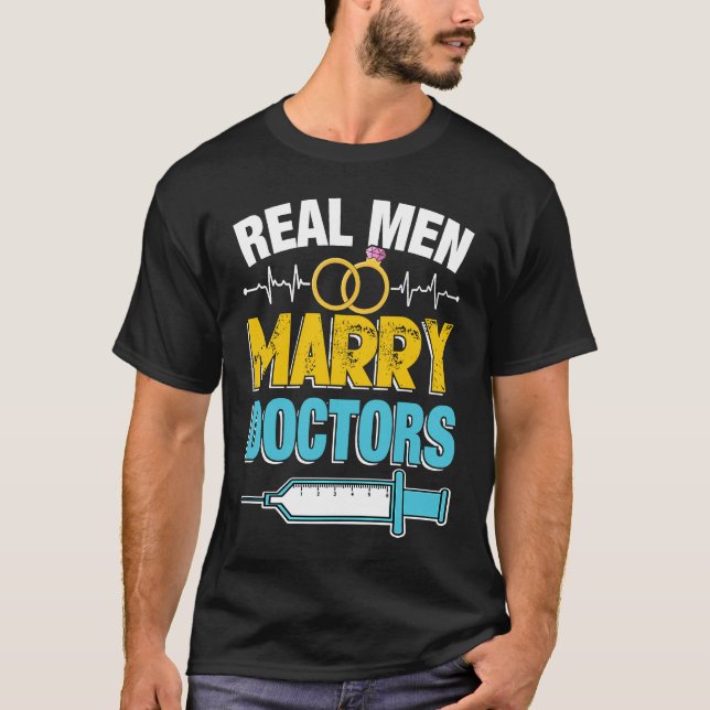 Camiseta Real Men Marry Doctors Med School Medical Students (Anverso)