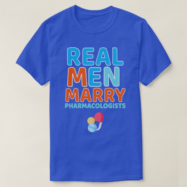 Camiseta Real Men Marry Pharmacologists Pharmacology (Diseño del anverso)