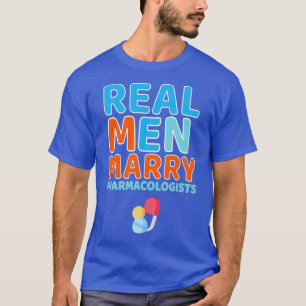 Camiseta Real Men Marry Pharmacologists Pharmacology