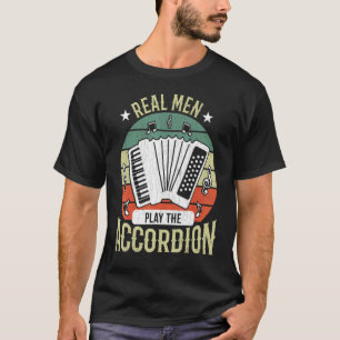 Camiseta Real Men Play Accordion Accordions Player Graphic