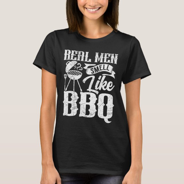 Camiseta Real Men Smell Like Byrbecue Bbq Smoker Byrbecue G (Anverso)