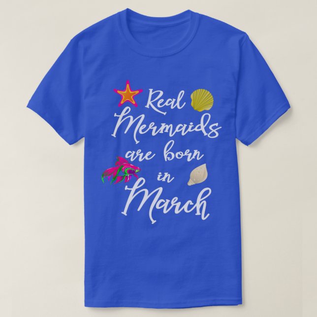 Camiseta Real mermaids are born in March girls gift (Diseño del anverso)