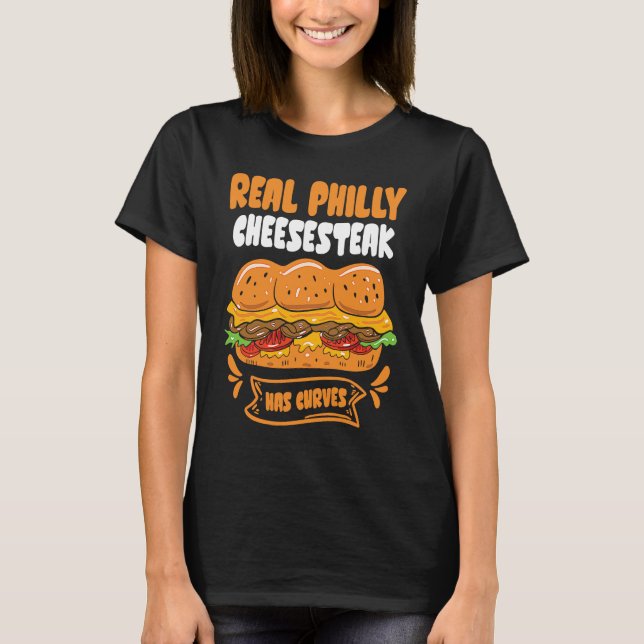 Camiseta Real Philly Cheesesteak has curves  Philly Cheeses (Anverso)