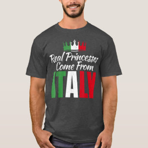 Camiseta Real Princesses Come From Italy Italian Princess 2