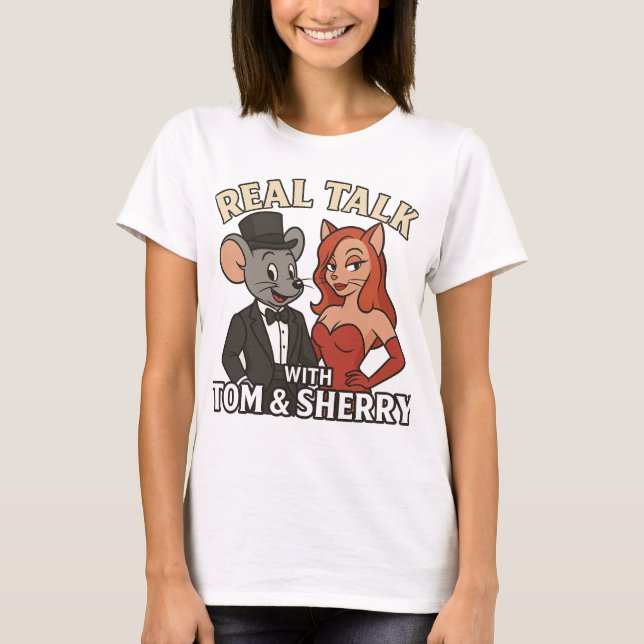 Camiseta Real Talk with Tom and Sherry Womans Tee (Anverso)