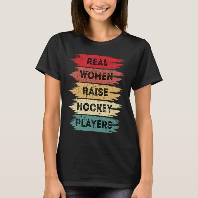 Camiseta Real Women Raise Hockey Players Mother's Day Retro (Anverso)