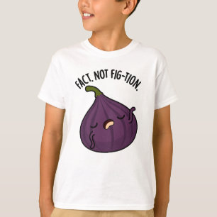 Camiseta Realidad No Fig Funny Fig Pun