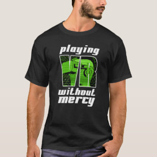 Camiseta Realidad Virtual Jugando Vr Sin Mercy Gamer 1