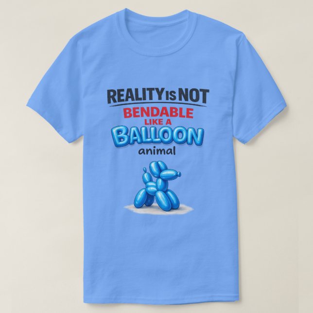 Camiseta Reality Is Not Bendable (1) T-Shirt (Diseño del anverso)