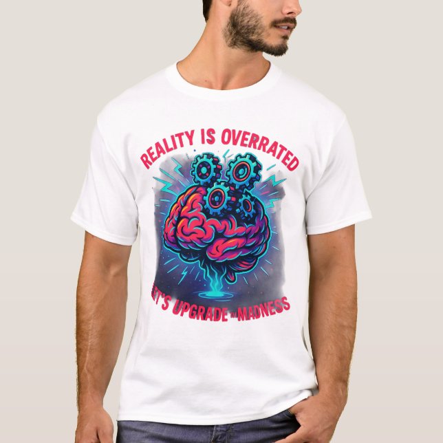 Camiseta Reality Overrated Upgrade Madness (Anverso)