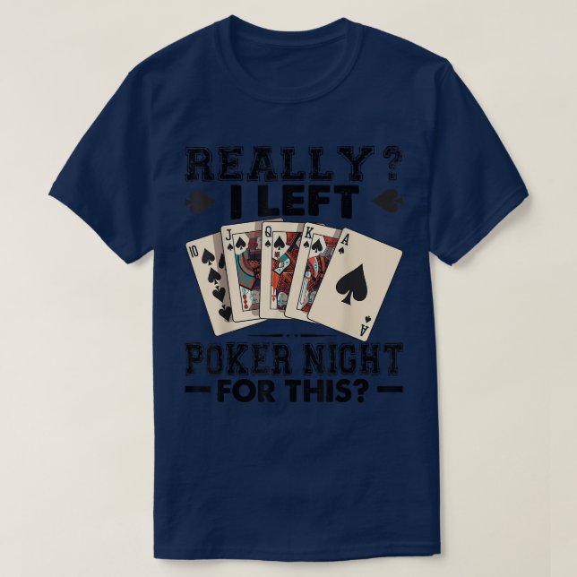 Camiseta Really I Left Poker Night For This  Funny  (Diseño del anverso)