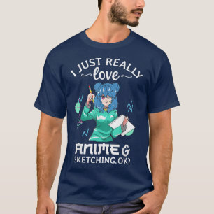 Camiseta Realmente amo a Anime y esbozo a Anime Te