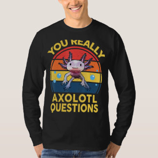 Camiseta Realmente Axolotl Cuestiona A Los Niños Axolotl Sa