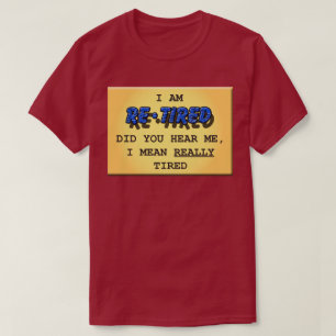 Camiseta (realmente cansada) jubilada