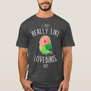 Camiseta Realmente como el loro de PeachFaced Lovebird