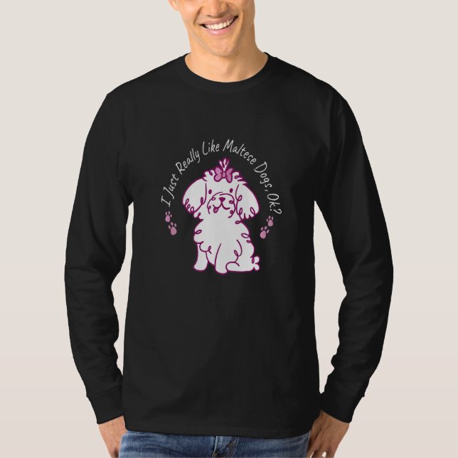 Camiseta Realmente como los perros malteses dueños de perro (Anverso)