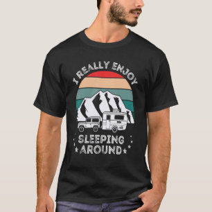 Camiseta Realmente Disfruto Dormir En Torno A Los Hombres R