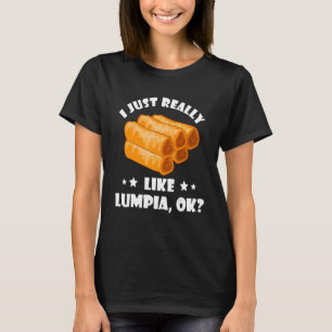 Camiseta Realmente Lumpia Filipino Food Foodie Philipp