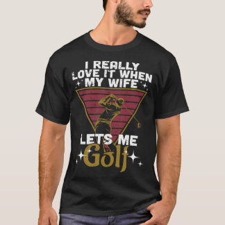 Camiseta Realmente me encanta cuando mi esposa me deja juga