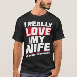 Camiseta Realmente Me Encanta Cuando Mi Esposa Ve El Fútbol