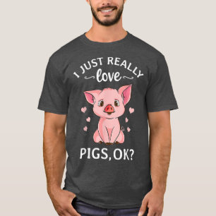 Camiseta Realmente Me Encantan Los Cerdos Ok Hog Lover Cute