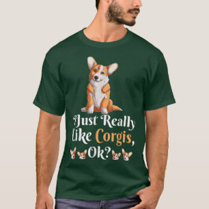Camiseta Realmente Me Gusta Corgis OK Funny Corgis Amantes 