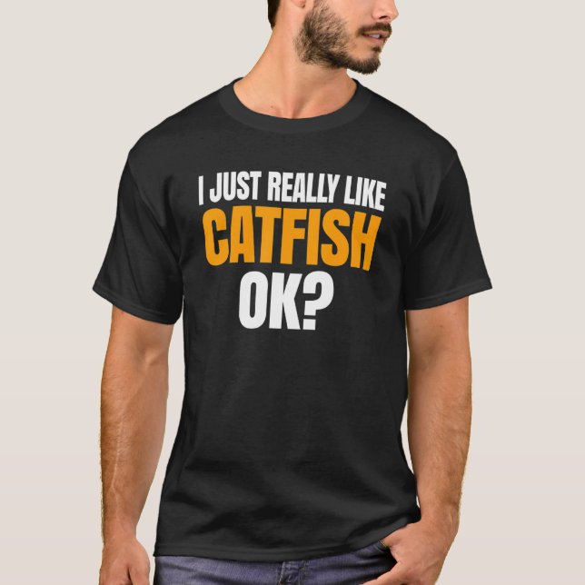 Camiseta Realmente Me Gusta El Catfish Ok (Anverso)