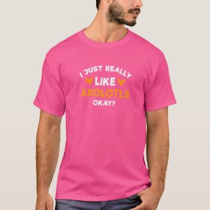 Camiseta Realmente Me Gusta El Humor De Axolotls Salamander