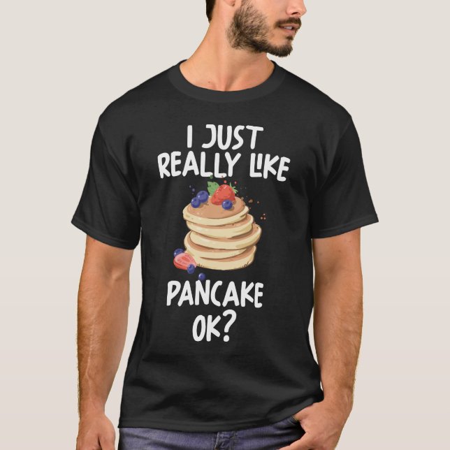 Camiseta Realmente Me Gusta El Panqueque Ok (Anverso)
