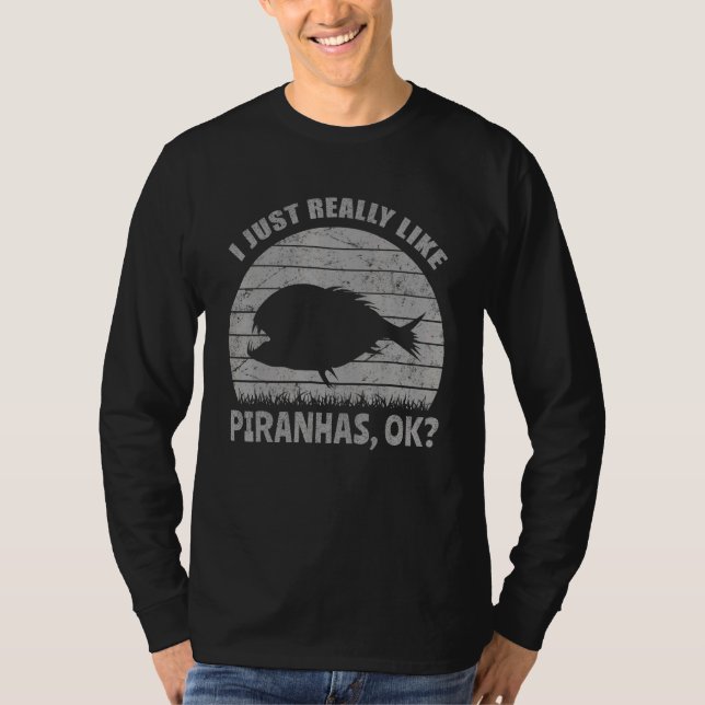 Camiseta Realmente Me Gusta Piranhas Ok Peces Con Problemas (Anverso)
