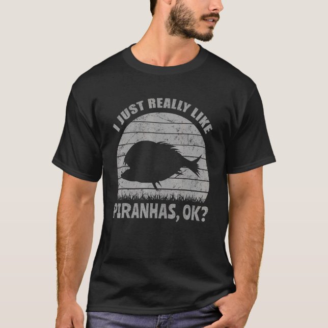 Camiseta Realmente Me Gusta Piranhas Ok Peces Con Problemas (Anverso)