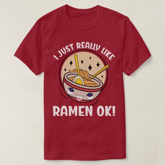 Camiseta ¿Realmente Me Gusta Ramen Ok? (Diseño del anverso)