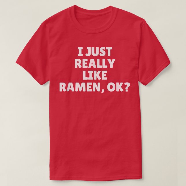 Camiseta Realmente Me Gusta Ramen Ok 447 (Diseño del anverso)