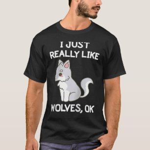Camiseta Realmente Me Gustan Los Lobos OK Lobo Lobo Salvaje