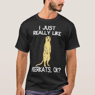 Camiseta Realmente Me Gustan Los Meerkats