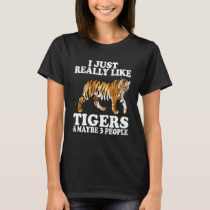 Camiseta Realmente me gustan los tigres y tal vez 3 persona