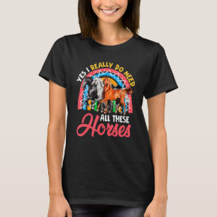 Camiseta Realmente Necesito Todos Estos Caballos Tres Cabal