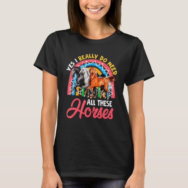 Camiseta Realmente Necesito Todos Estos Caballos Tres Cabal (Anverso)
