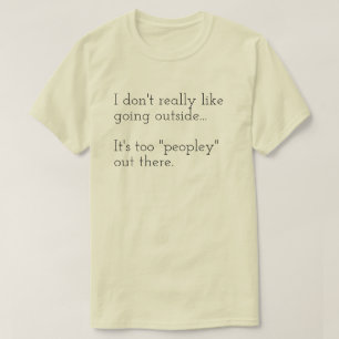 Camiseta Realmente no me gusta salir... También lo es
