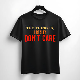 Camiseta Realmente no me importa la cita