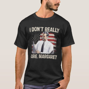 Camiseta Realmente no me importa Margaret Funny 2025
