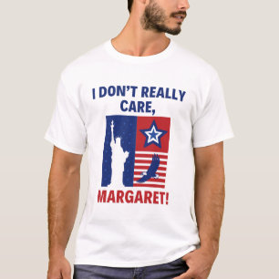 Camiseta Realmente no me importa Margaret Funny diciendo JD