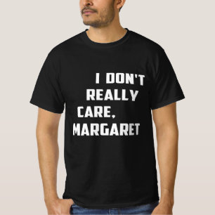 Camiseta Realmente no me importa Margaret Funny Minimalista